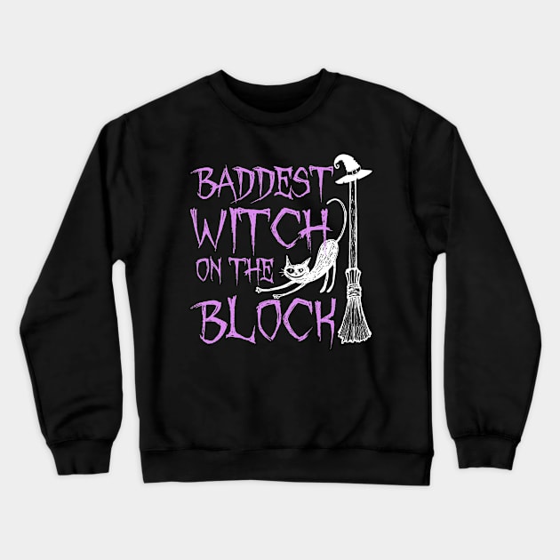 Baddest Witch On The Block Shirt Halloween Witch Crewneck Sweatshirt by adrinalanmaji